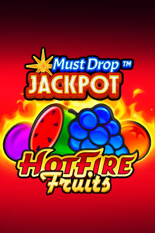Must Drop Jackpot Hot Fire Fruits